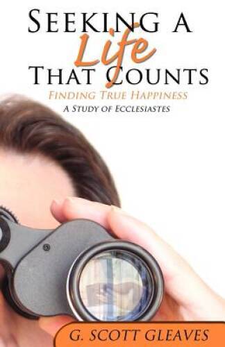 Seeking a Life That Counts - Paperback By Gleaves, G. Scott - GOOD