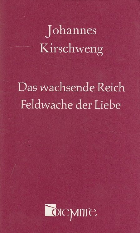 Kirschweng, Das wachsende Reich + Feldwache der Liebe (Gesammelte Werke Band 5)
