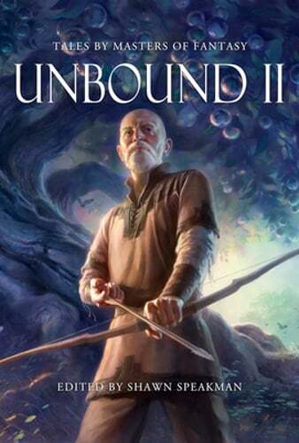 Unbound II: New Tales by Masters of Fantasy by Shawn Speakman: Used