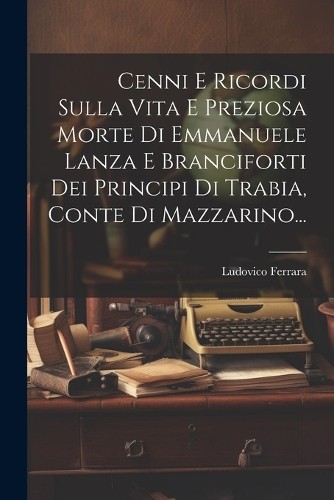 Ludovico Ferrar Cenni E Ricordi Sulla Vita E Preziosa Mo (Paperback) (UK IMPORT)All Tariffs and Duties included - no additional charges