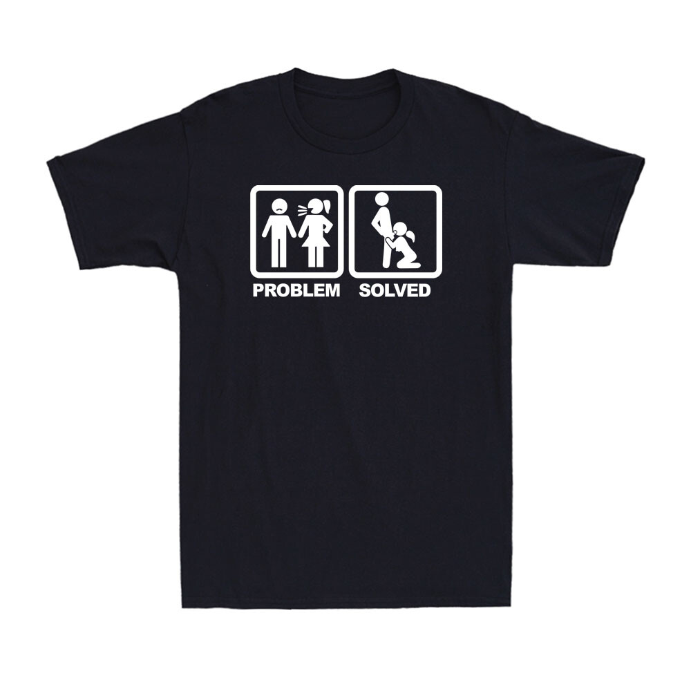Problem Solved  Blowj0b Funny Adult Sarcastic Rude Joke Men's T-Shirt