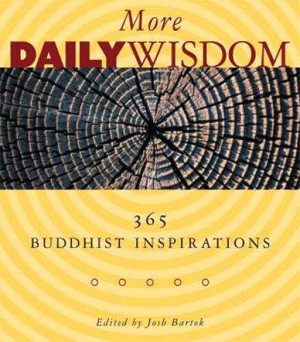 More Daily Wisdom: 365 Buddhist Inspirations - Paperback By Bartok, Josh - GOOD
