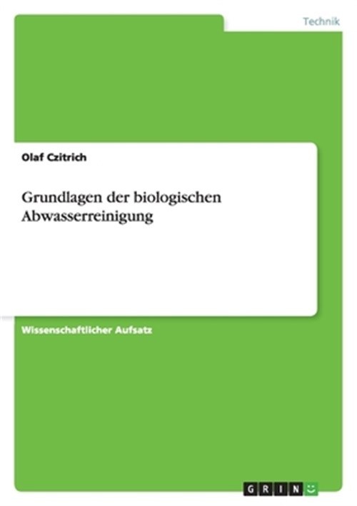 Grundlagen der biologischen Abwasserreinigung (Paperback or Softback)