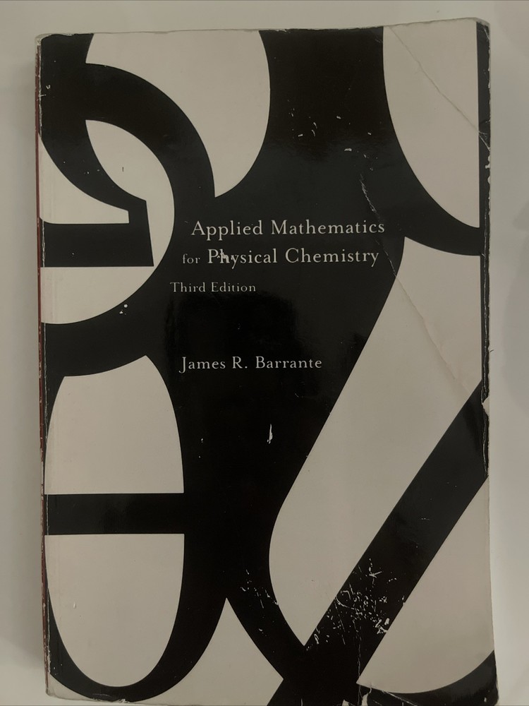 Applied Mathematics for Physical Chemistry by James R. Barrante (3rd Edition)