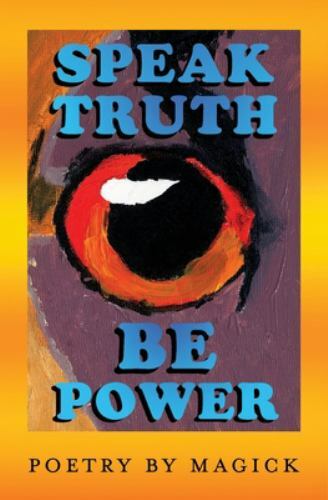 Speak Truth Be Power, Paperback by Altman, Magick, Brand New, Free shipping i...