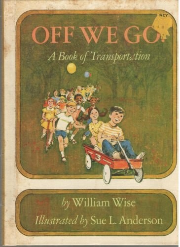 Off We Go!: A Book of Transportation (Stepping-Stone Book) by Wise, William, Acc