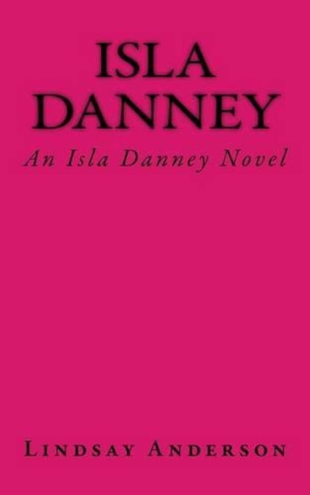 Isla Danney: An Isla Danney Novel by Lindsay Anderson (English) Paperback Book