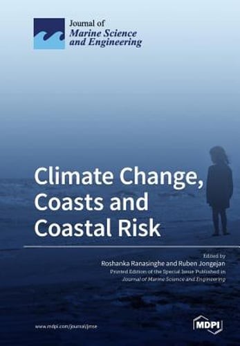 Climate Change, Coasts and Coastal Risk by Roshanka Ranasinghe: New
