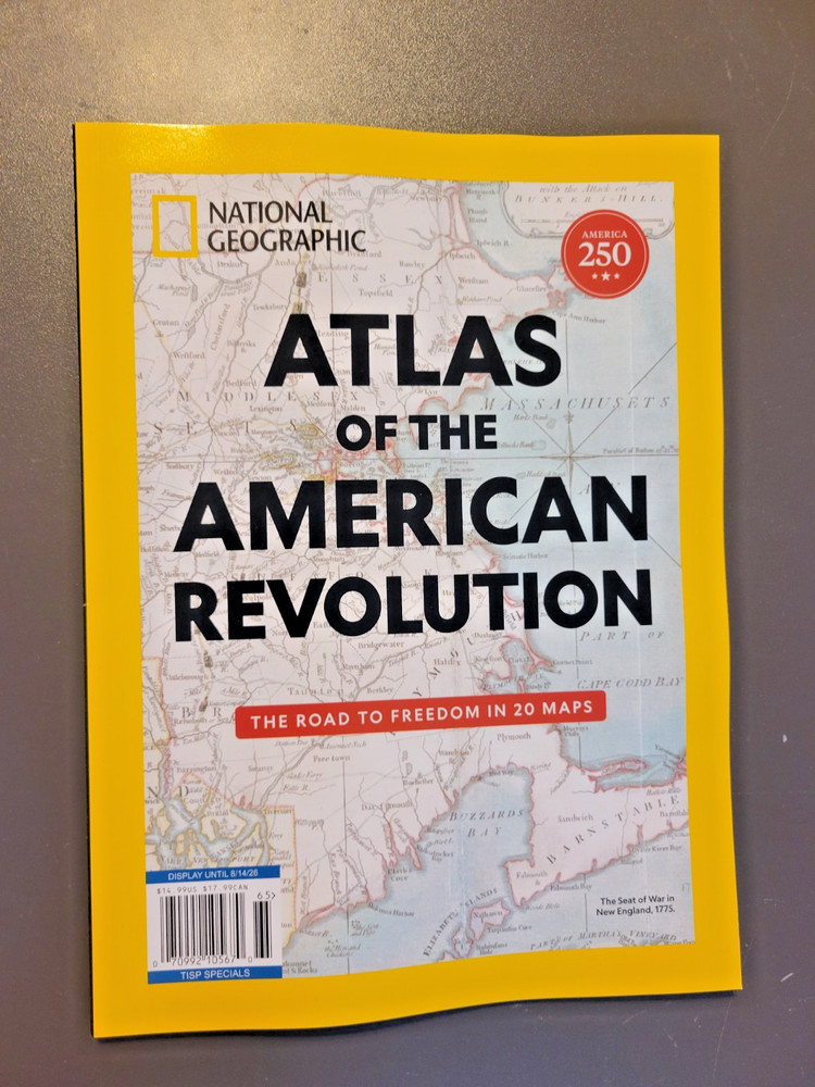 Atlas Of The American Revolution - National Geographic Special Edition -  *250*