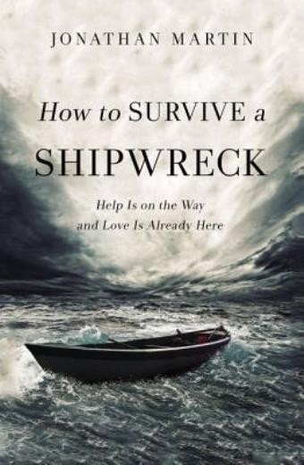 How To Survive A Shipwreck: Help Is On The Way And Love Is A...