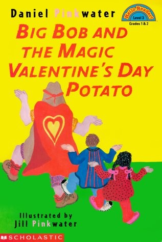 Big Bob's Magic Valentine's Day Potato Adventure by Daniel M Pinkwater 2000 Hardcover  