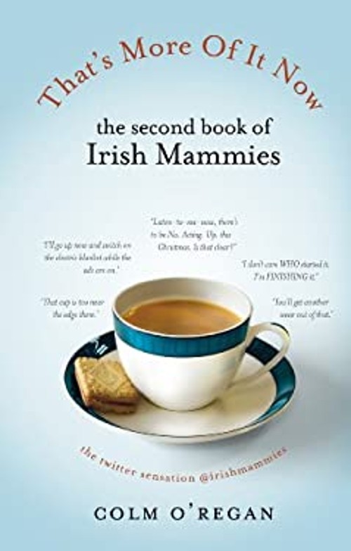 That's More of It Now : The Second Book of Irish Mammies HardcoveFree US Delivery | ISBN:184827176X