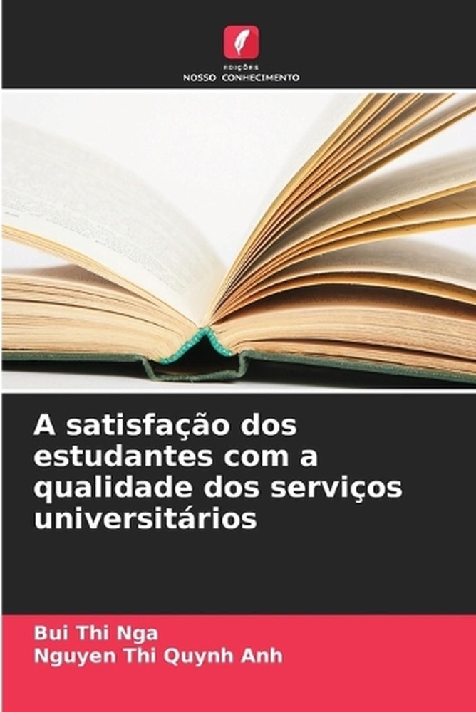 A satisfao dos estudantes com a qualidade dos servios universitrios by Bui Thi N