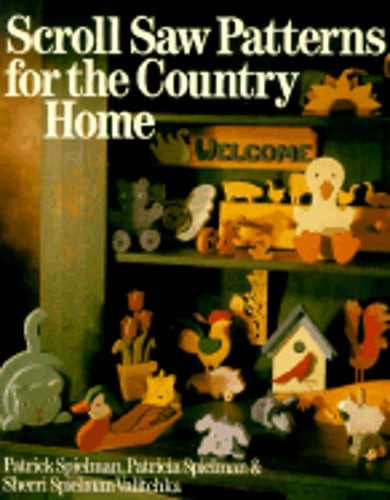 Scroll Saw Patterns for the Country Home by Patricia Spielman: Used