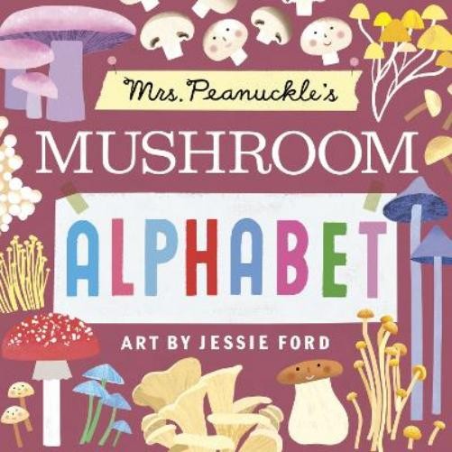 Mrs. Peanuckle Jessie Ford Mrs. Peanuckle's Mushroom Alphabet (Board Book)Another great item from Rarewaves USA | Free delivery!