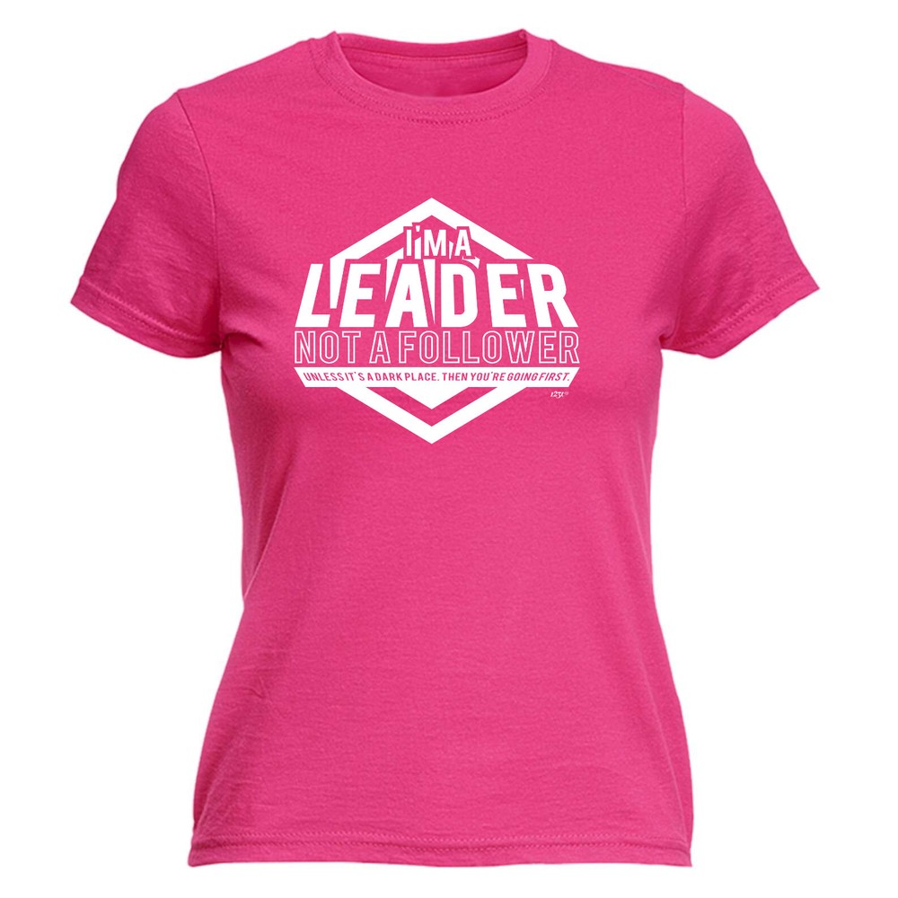 Im A Leader Not Follower - Womens T Shirt Funny T-Shirt Novelty gift tshirt