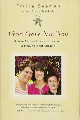 God Gave Me You: A True Story of Love, Loss, and a Heaven-Sent Miracle by Seaman