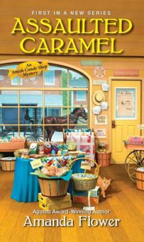 Assaulted Caramel (An Amish Candy Shop Mystery) By Flower, Amanda - VERY GOOD