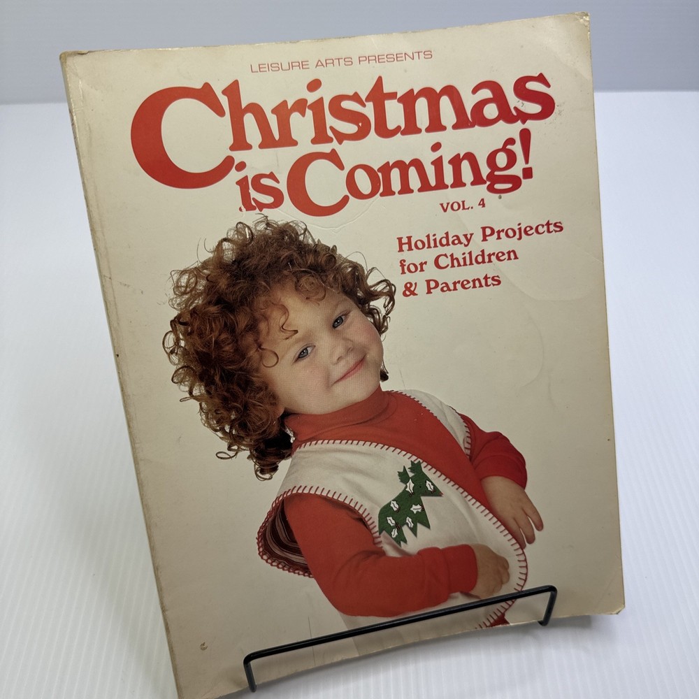 Christmas is Coming Vol. 4 Holiday Projects Children & Parents Leisure Arts 1994