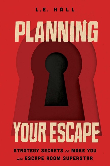 Planning Your Escape: Strategy Secrets To Make You An Escape Room Superstar