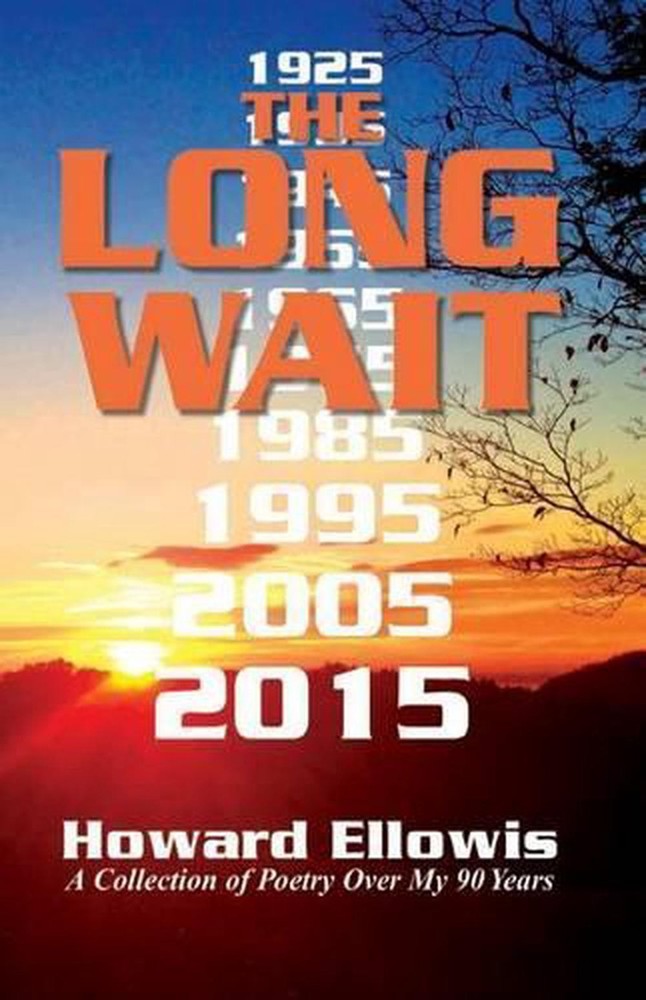 The Long Wait: A collection of poetry reflections over my ninety years. by Howar