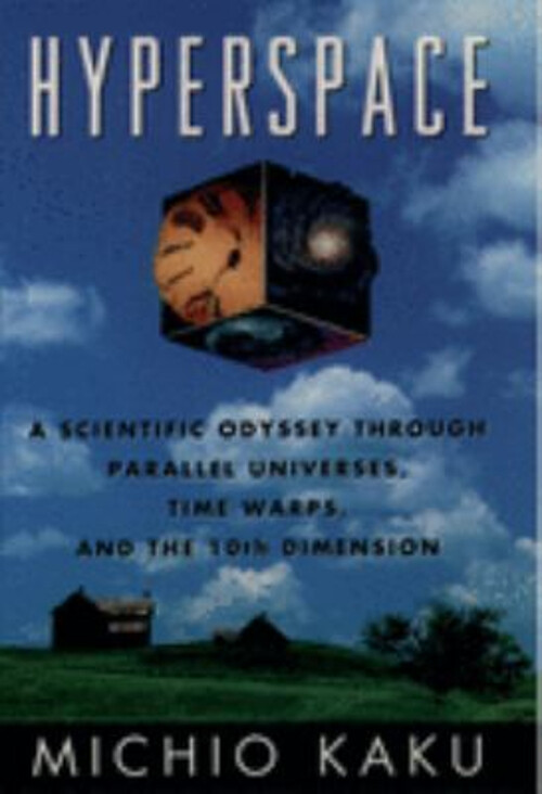 Hyperspace : A Scientific Odyssey Through Parallel Universes, Tim