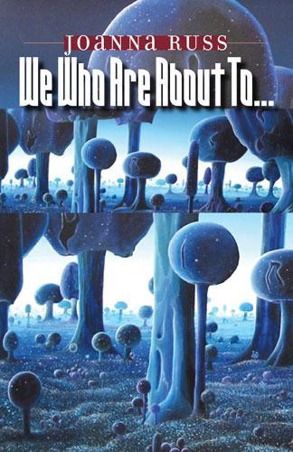 Joanna Russ We Who Are About To... (Paperback)Another great item from Rarewaves USA | Free delivery!
