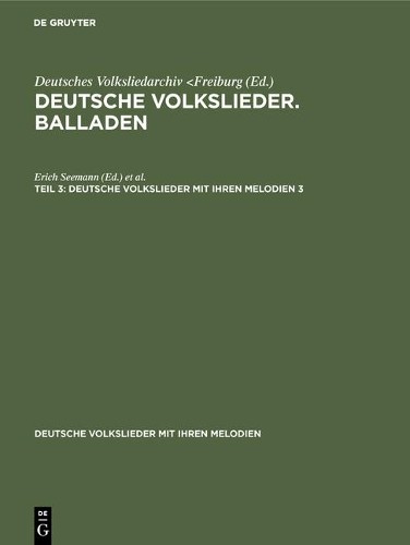 Deutsche Volkslieder. Balladen. Band 3, Hälfte 3 (Hardback)