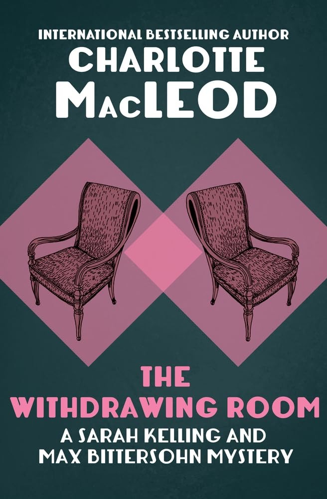 The Withdrawing Room (The Sarah Kelling and Max Bittersohn Mys) by MacLeod
