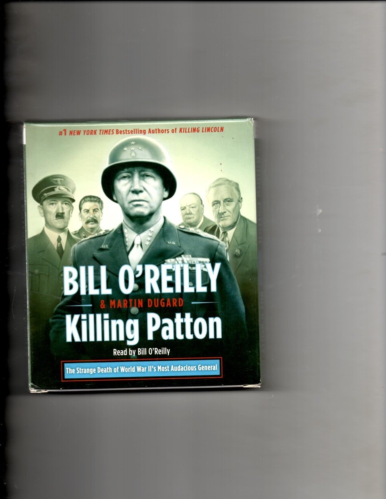 Killing Patton : The Strange Death of World War II's Most Audacious General...