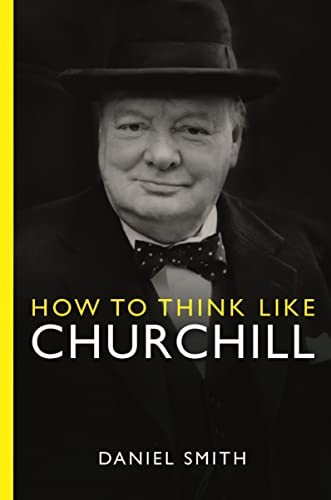 How to Think Like Churchill by Smith, Daniel Hardback Book The Fast FreeFREE US DELIVERY | ISBN: 178243321X | Quality Books