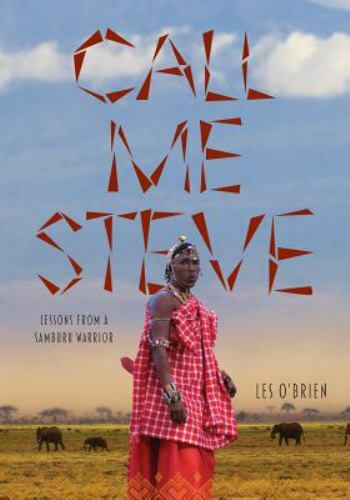 Call Me Steve: Lessons From A Samburu Warrior, Brand New, Free shipping in th...