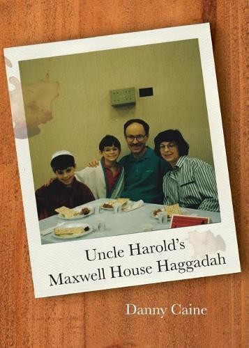 Danny Caine Uncle Harold's Maxwell House Haggadah (Paperback)Another great item from Rarewaves USA | Free delivery!