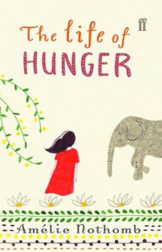 The Life of Hunger by Amelie Nothomb Hardback Book The Fast Free ShippingFREE US DELIVERY | ISBN: 0571229530 | Quality Books
