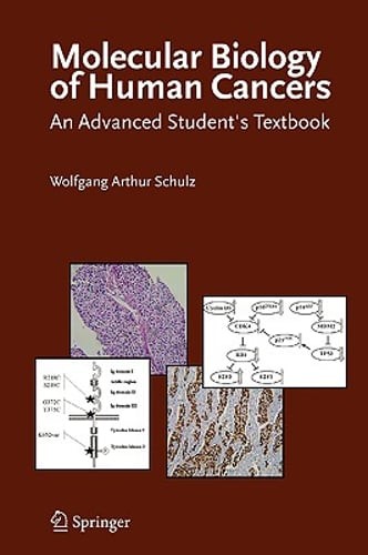 Molecular Biology of Human Cancers: An Advanced Student's Textbook by Schulz