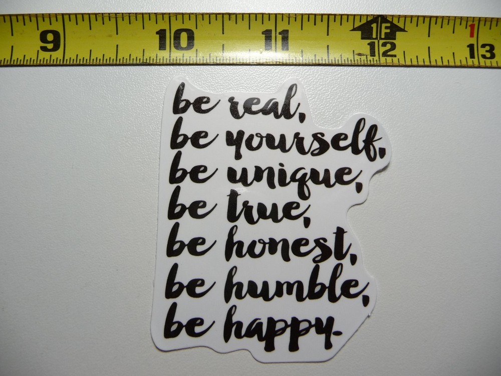 Be Yourself Unique Honest Happy Motivational Decal Sticker