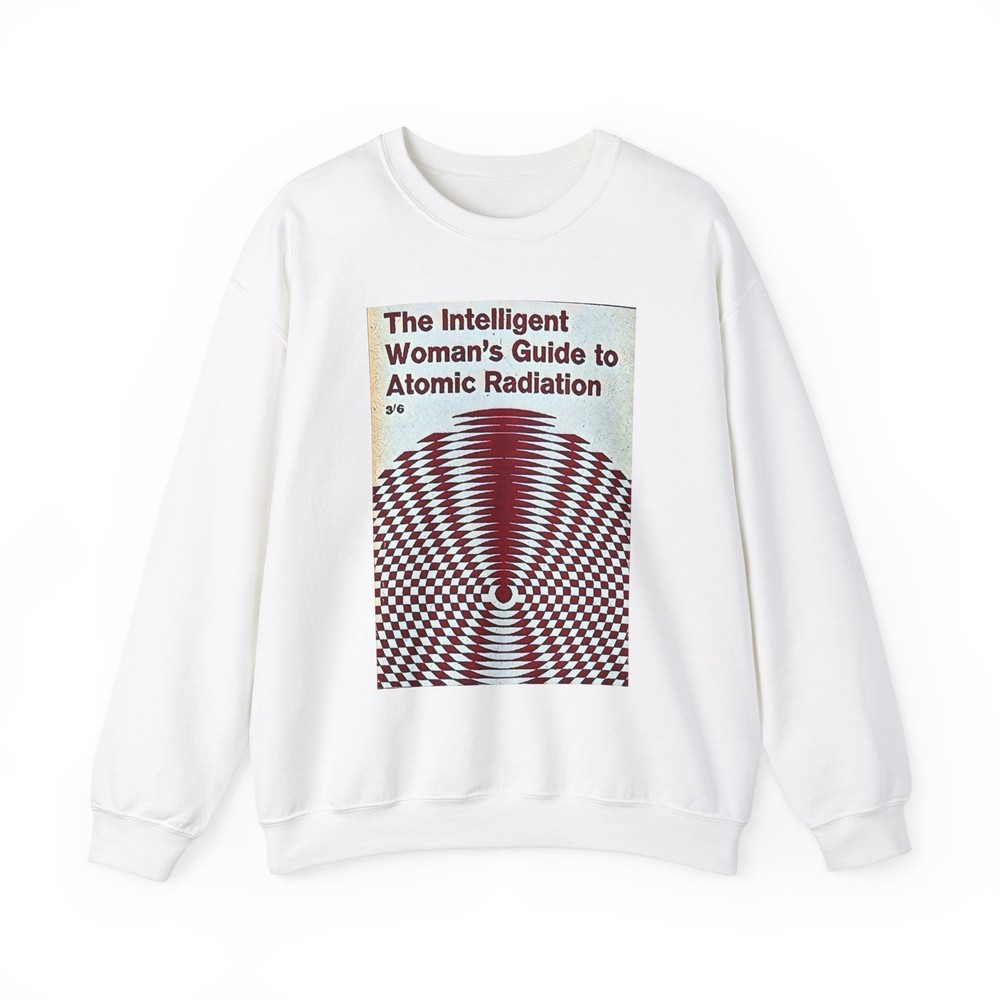 The Intelligent Womans Guide to Atomic Radiation Heavy Crew Sweatshirt