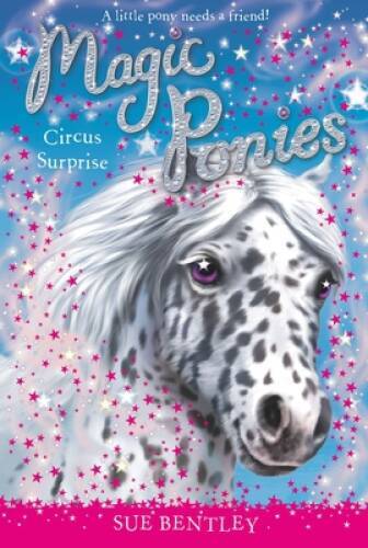 Circus Surprise #7 (Magic Ponies) - Paperback By Bentley, Sue - GOOD