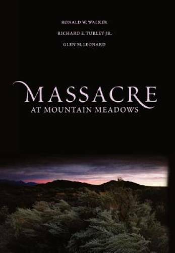 Massacre at Mountain Meadows - Hardcover By Walker, Ronald W. - GOOD