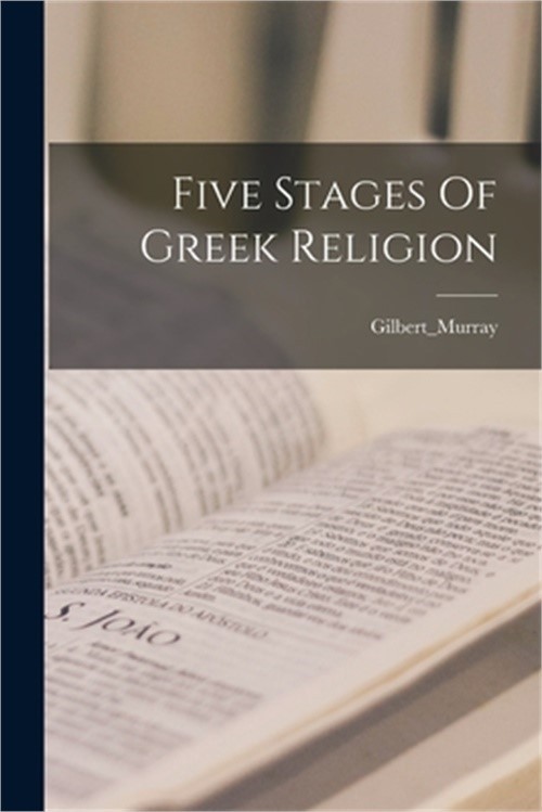 Five Stages Of Greek Religion (Paperback or Softback)