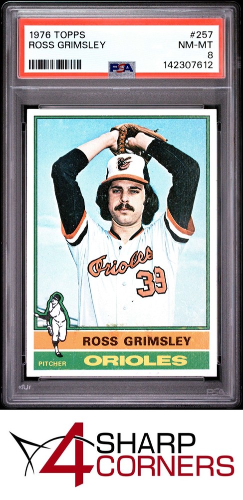 1976 Topps #257 Ross Grimsley Orioles Psa 84SC breaks auction records weekly! Consign today!