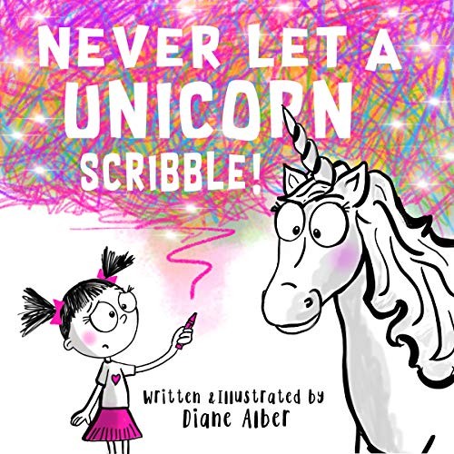 Never Let a Unicorn Scribble - Hardcover By Diane Alber - ACCEPTABLE