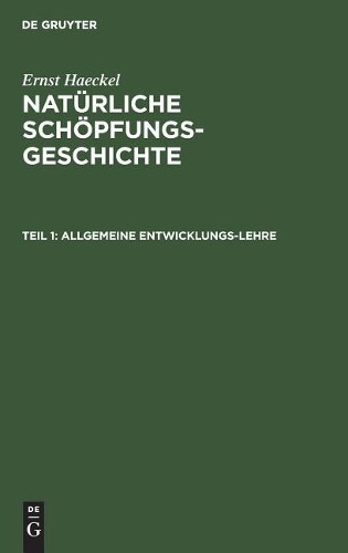 Ernst Haeckel Allgemeine Entwicklungs-Lehre (Hardback)