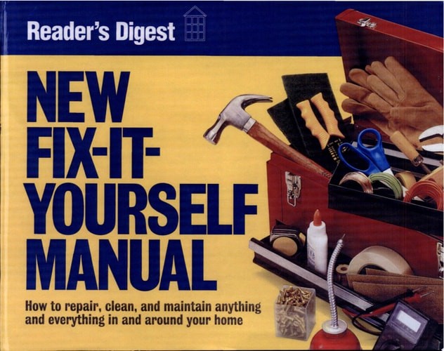 New Fix-It-Yourself Manual: How to Repair, Clean, and Maintain Anything and Ever