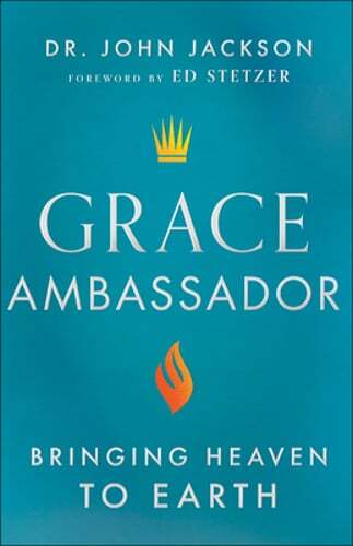 Grace Ambassador: Bringing Heaven to Earth by Dr. Jackson: New