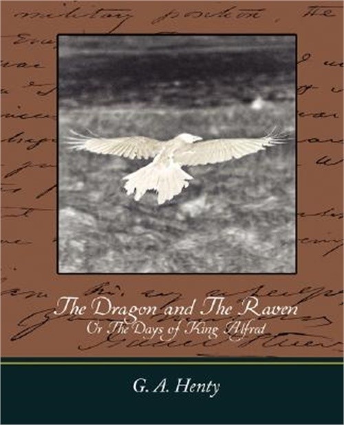 The Dragon and the Raven: Or the Days of King Alfred (Paperback or Softback)