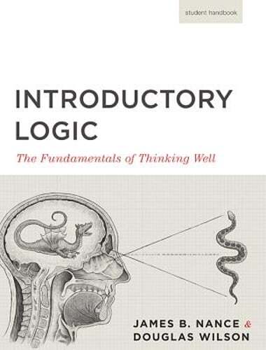 Introductory Logic (Student Edition): The Fundamentals of Thinking Well by Press