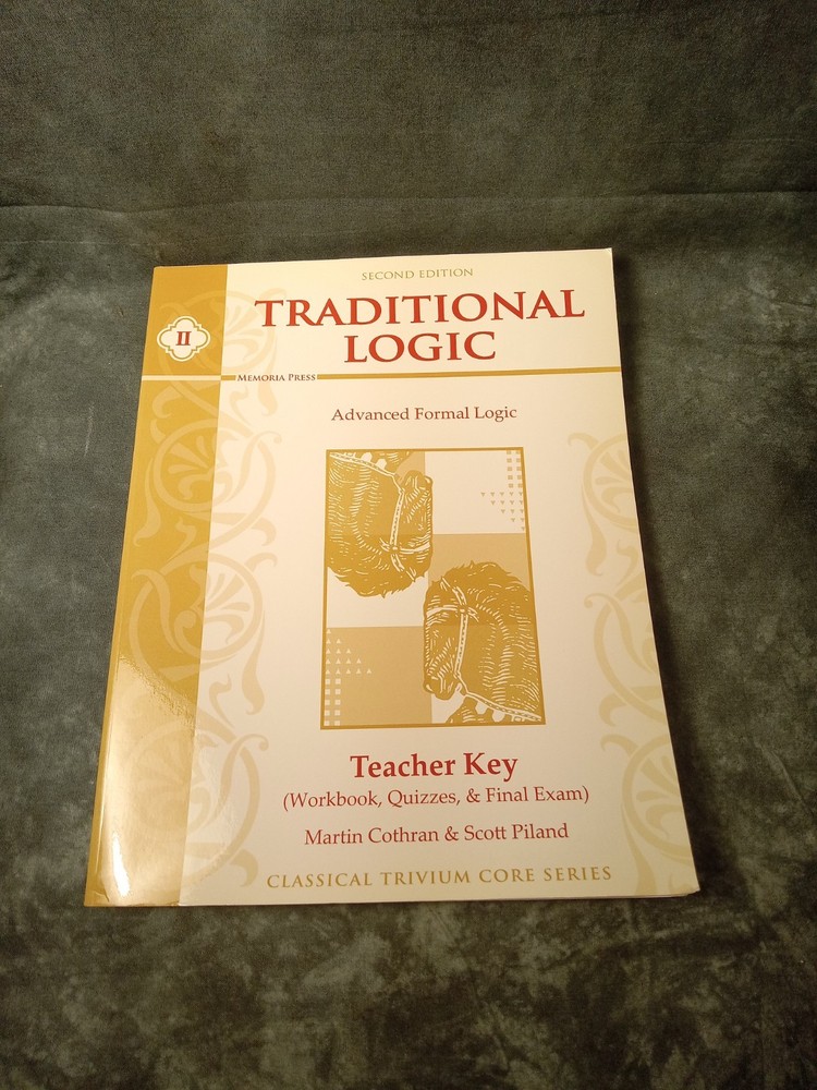 Traditional Logic II: Teacher Key: Workbook, Quizzes,  Tests - Paperback - GOOD
