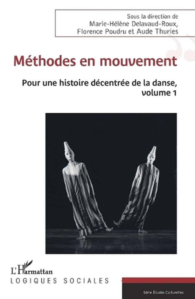Mthodes en mouvement: Pour une histoire d?centr?e de la danse, volume 1 by Marie