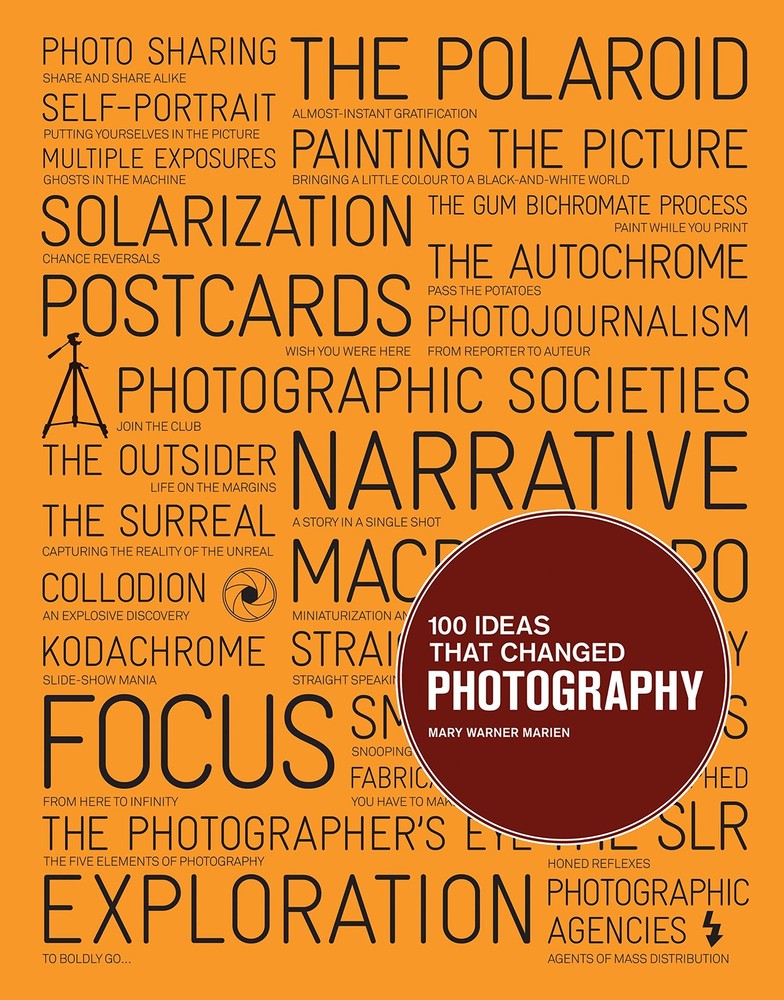 100 Ideas that Changed Photography - paperback Warner Marien, Mary